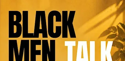 Black Men Talk: A Room for Real Conversations