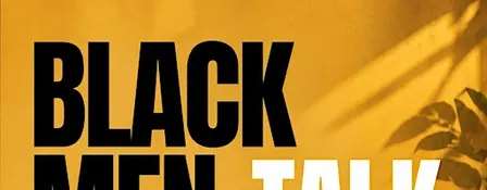 Black Men Talk: A Room for Real Conversations