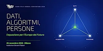 DAMA Italy Annual Convention 2026 - Dati, Algoritmi, Persone