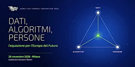 DAMA Italy Annual Convention 2026 - Dati, Algoritmi, Persone