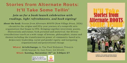 Stories from Alternate Roots: It'll Take Some Tellin' - Launch Party