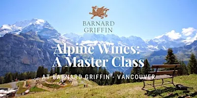 Alpine Wines: A Master Class at Barnard Griffin - VANCOUVER