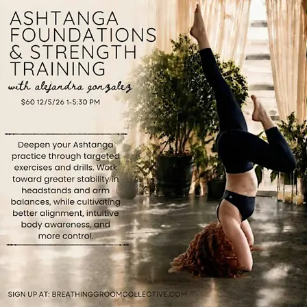 Ashtanga Foundations + Strength Training