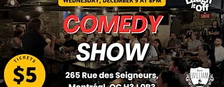WEDNESDAY Comedy Show in Montreal | Open Mic in Griffintown - December 9