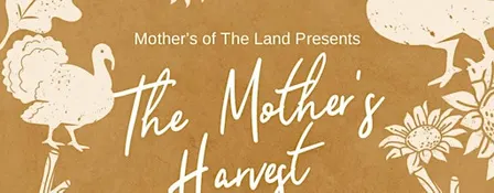 The Mother’s Harvest