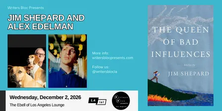 Writers Bloc Presents Jim Shepard with Alex Edelman