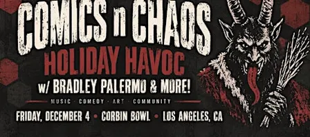 Comics n Chaos: Holiday Havoc w/ Bradley Palermo & more!