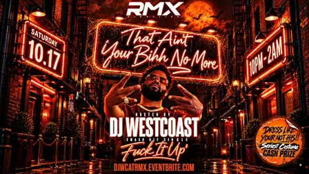 DJ West Coast Dat Ain't Your B NoMo Saturday Night