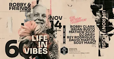 DJ ROBBY CLARK BIRTHDAY CELEBRATION 60 "A LIFE IN VIBES"