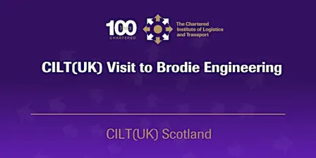 CILT(UK) Visit to Brodie Engineering