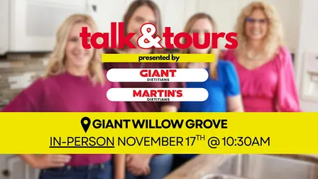 IN-PERSON: Talk & Tour at GIANT Willow Grove 11/17 at 10:30 AM