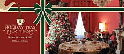 Terrace Hill Holiday Tea - 10:30 am