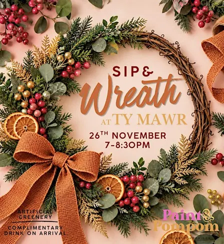 Sip & Wreath Making at Ty Mawr, Lisvane | 26th November