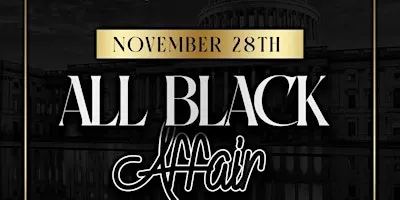 All Black Affair Thanksgiving Weekend Sat Nov 28th W/ RASHAAN PATTERSON