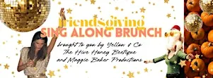 Friendsgiving Sing-Along Brunch at Yellow & Co. Events