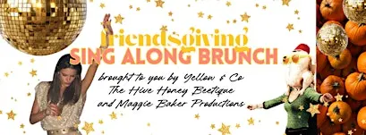 Friendsgiving Sing-Along Brunch at Yellow & Co. Events