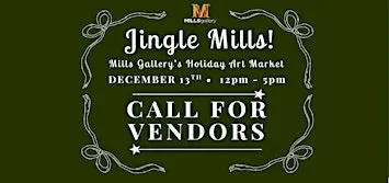 Jingle Mills! • CALL FOR VENDORS