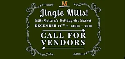 Jingle Mills! • CALL FOR VENDORS