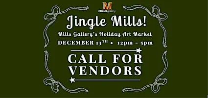 Jingle Mills! • CALL FOR VENDORS