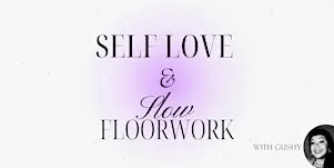 Self Love + Slow Floorwork