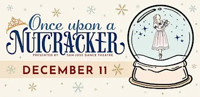 Once Upon a Nutcracker: Family Friendly ballet for all ages!