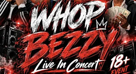 WHOP BEZZY LIVE IN CONCERT!!!