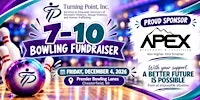 7 - 10 Apex's Annual Turning Point Bowling Fundraiser