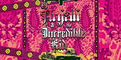 TROPITAAL! Desi Latine Soundclash with DJ Anjali and The Incredible Kid