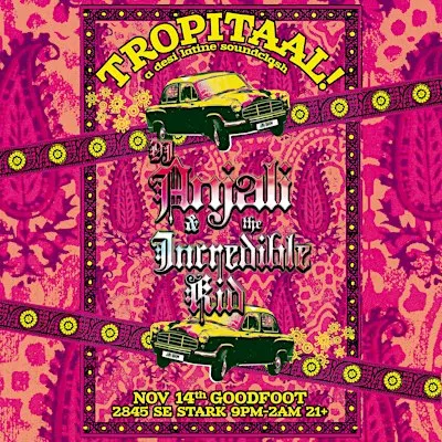 TROPITAAL! Desi Latine Soundclash with DJ Anjali and The Incredible Kid