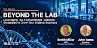 Beyond the Lab: Leveraging Tax & Government Relations Strategies