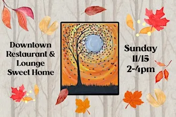 Paint & Sip at Downtown Restaurant & Lounge in Sweet Home