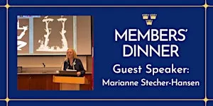 Members' Dinner with Special Guest: Dr. Marianne Stecher-Hansen
