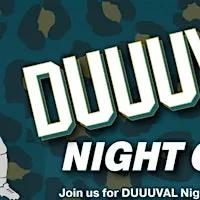 DUUUVAL Night Out