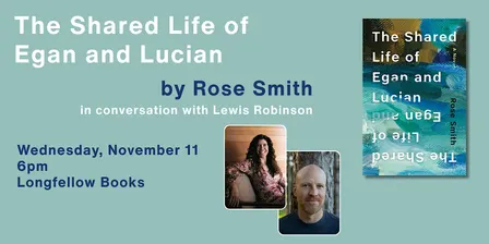 THE SHARED LIFE OF EGAN AND LUCIAN by Rose Smith w/ Lewis Robinson