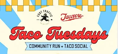 Foot Traffic NE & Tacovore Taco Tuesday Group Runs (official RSVP!)