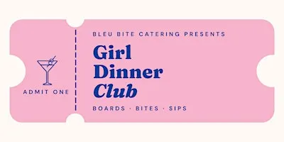 Girl Dinner Club
