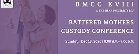 BMCC XVIII Battered Mothers Custody Conference