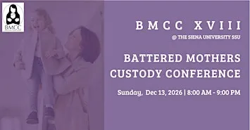 BMCC XVIII Battered Mothers Custody Conference