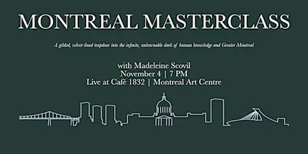 MONTREAL MASTERCLASS (with special guest, Madeleine Scovil)