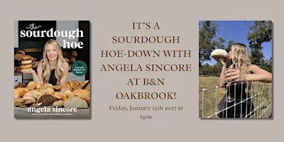 A Sourdough Hoe-Down with Angela Sincore at B&N Oakbrook!
