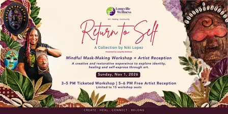 Return to Self: Mindful Mask-Making + Artist Reception with Niki Lopez
