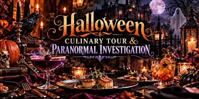 Halloween Culinary Tour & Paranormal Investigation