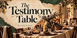 The Testimony Table: A Special Gathering