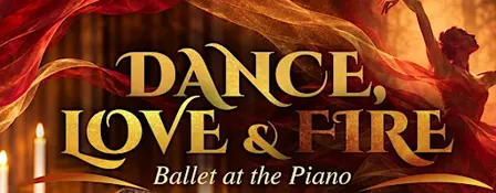 Dance, love & fire: Ballet at the piano
