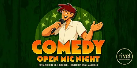 FREE Comedy Open Mic Night with Die Laughing at Rivet!