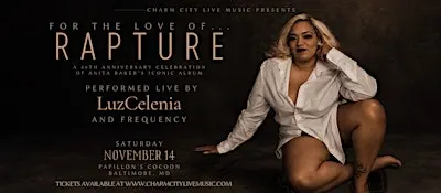 Charm City Live Music Presents: For the Love of...Rapture