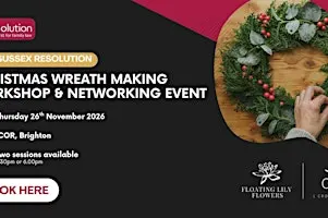 East Sussex Resolution Christmas Wreath Making Workshop & Networking Event