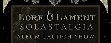 LORE & LAMENT'S ALBUM LAUNCH SHOW