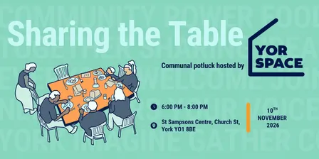 Sharing the Table: a Potluck hosted by YorSpace - November 2026