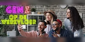 Gen Z op de Werkvloer